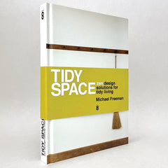 Tidy Space: Zen and Shaker Design Solutions for Tidy Living