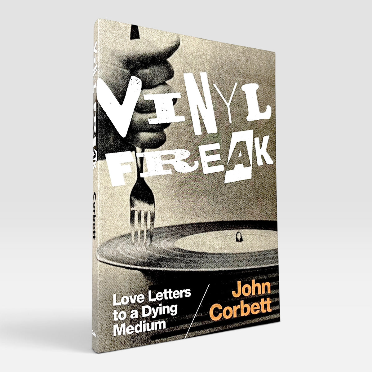 Vinyl Freak: Love Letters to a Dying Medium