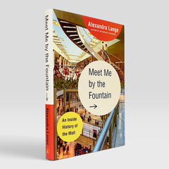 Meet Me by the Fountain: An Inside History of the Mall (Non-mint)