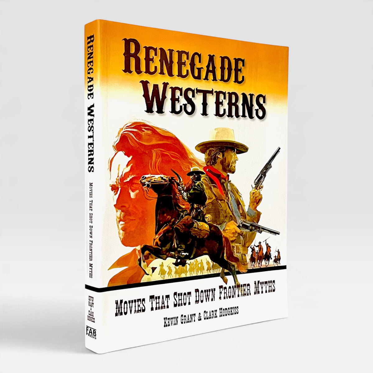 Renegade Westerns: Movies That Shot Down Frontier Myths