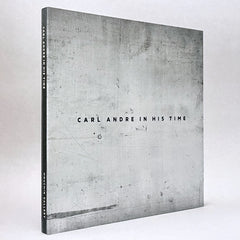 Carl Andre In His Time (Rare edition)
