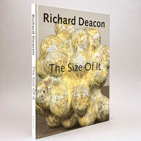 Richard Deacon: The Size Of It