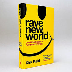 Rave New World: Confessions of a Raving Reporter