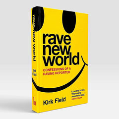Rave New World: Confessions of a Raving Reporter