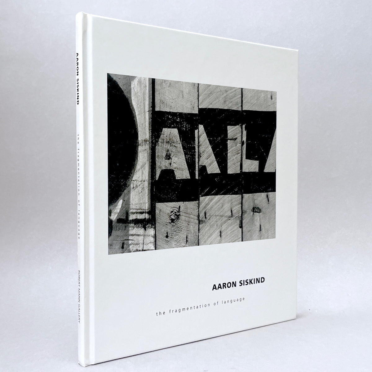 Aaron Siskind: The Fragmentation of Language