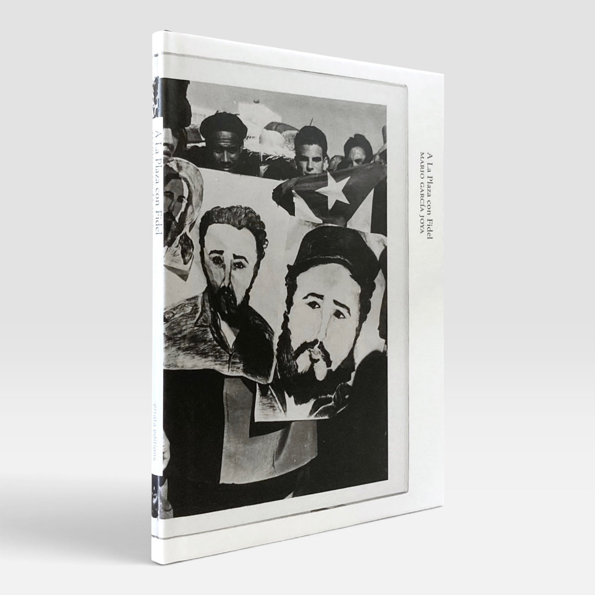 Mario Garcia Joya: A La Plaza Con Fidel (Books on Books #21) (Rare edition)
