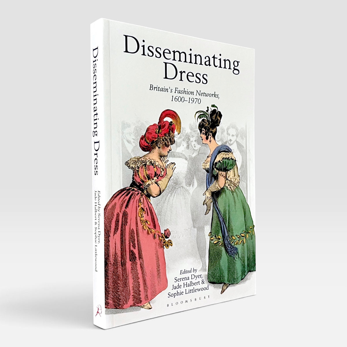 Disseminating Dress: Britain's Fashion Networks, 1600–1970