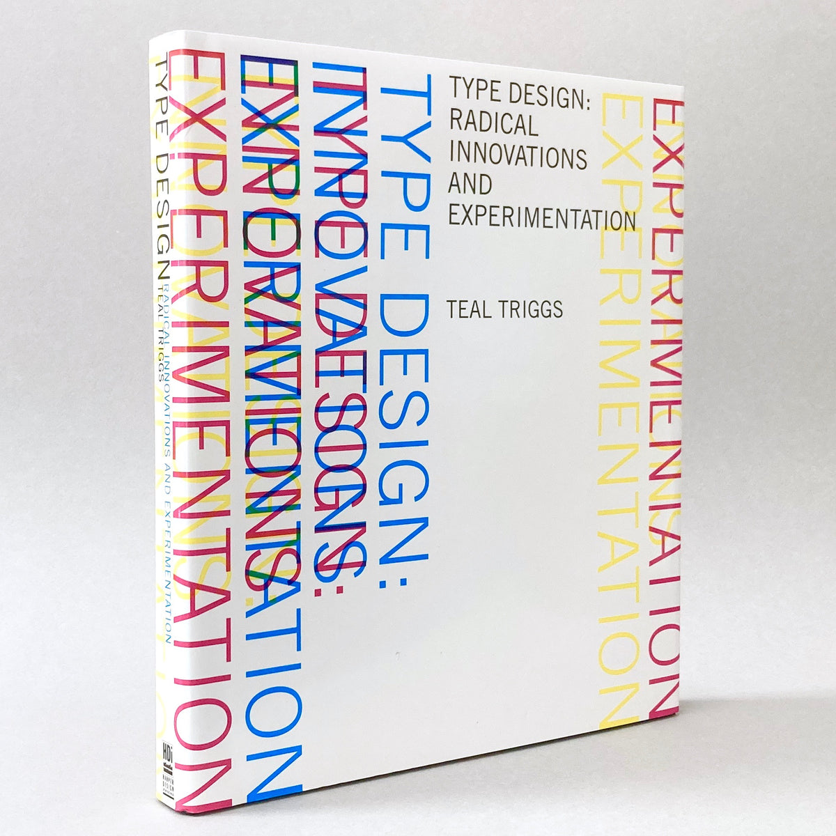 Type Design: Radical Innovations and Experimentation (Rare edition)