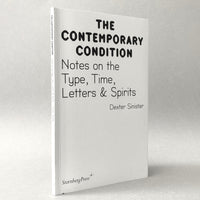 The Contemporary Condition: Notes on the Type, Time, Letters & Spirits