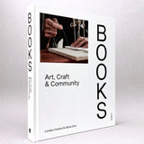 BOOKS: Art, Craft & Community (London Centre for Book Arts)
