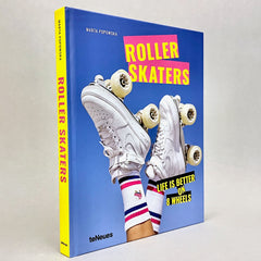 Roller Skaters: Life is Better on 8 Wheels