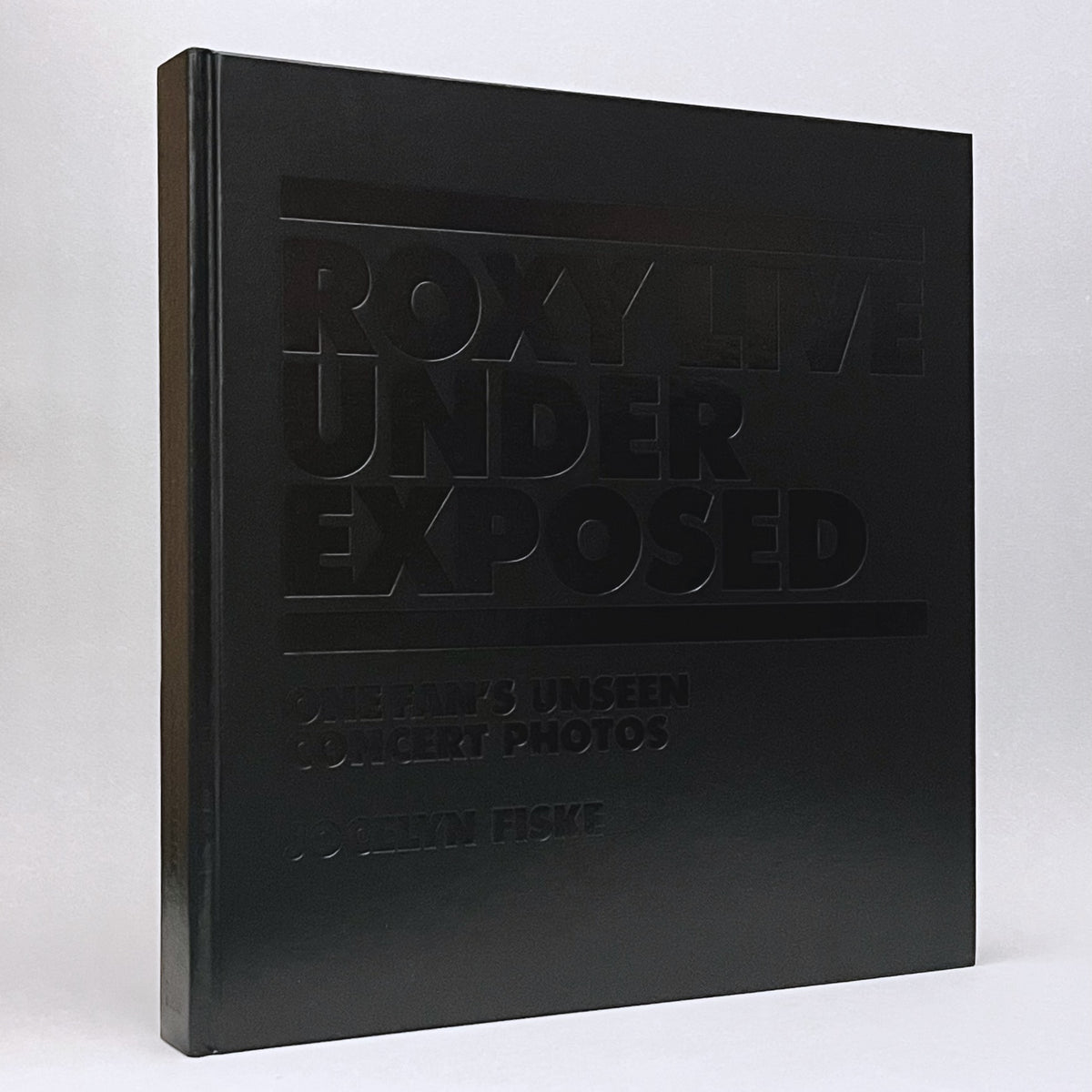 Roxy Live: Under Exposed - One Fan's Unseen Concert Photos