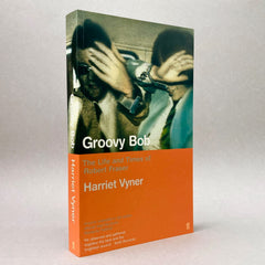 Groovy Bob: The Life and Times of Robert Fraser (Non-mint)