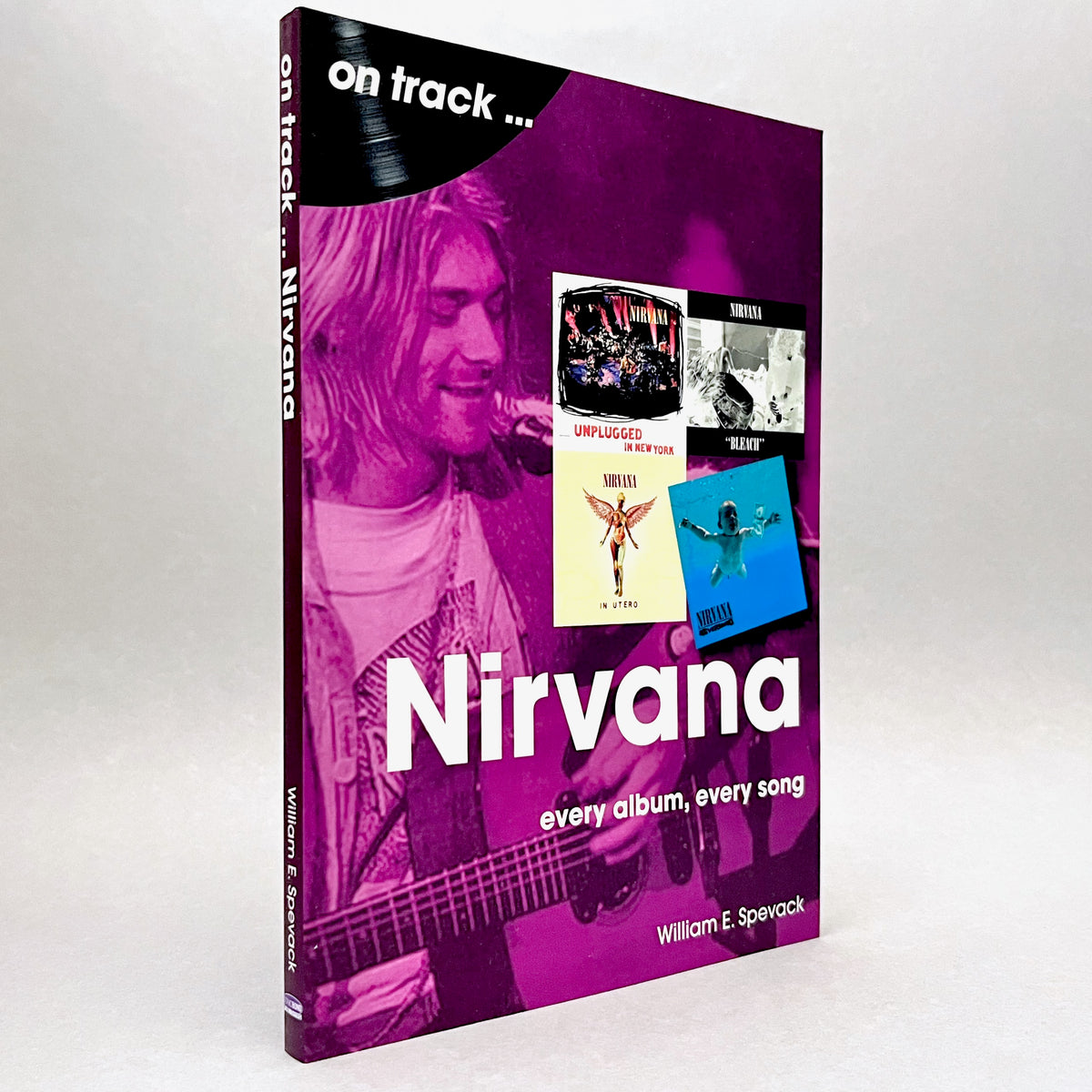 Nirvana: Every Album, Every Song (On Track series)