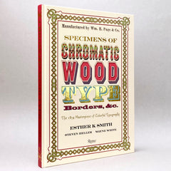 Specimens of Chromatic Wood Type, Borders, &C.: The 1874 Masterpiece of Colorful Typography