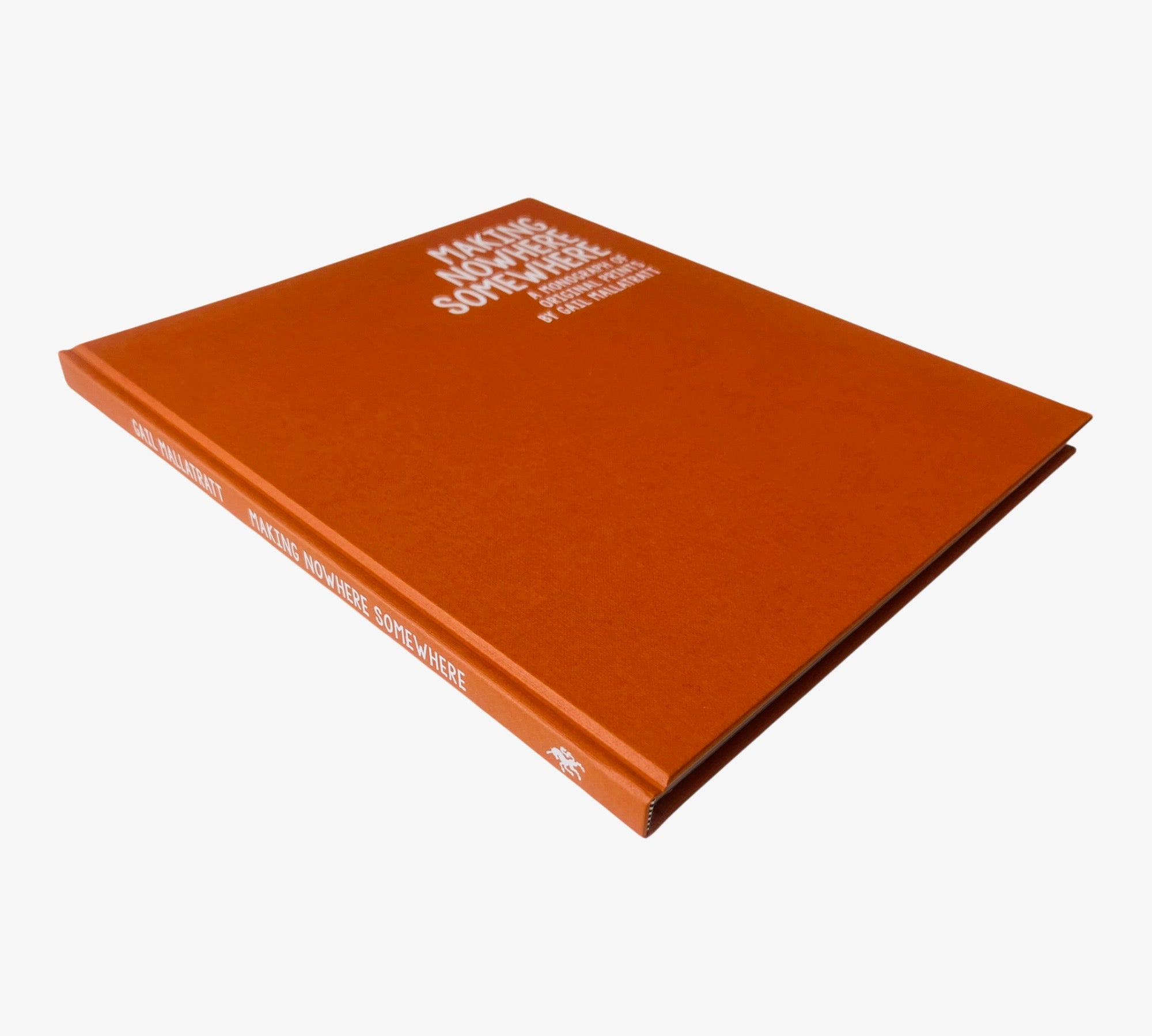 Making Nowhere Somewhere: A Monograph of Original Prints by Gail Mallatratt
