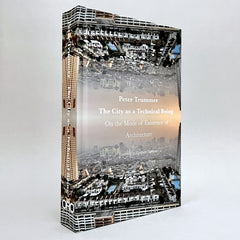 The City as a Technical Being: On the Mode of Existence of Architecture