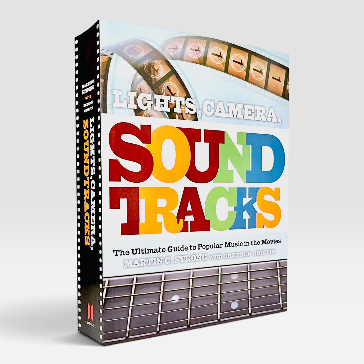 Lights, Camera, Soundtracks: The Ultimate Guide to Popular Music in the Movies (Rare edition)