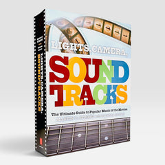 Lights, Camera, Soundtracks: The Ultimate Guide to Popular Music in the Movies (Rare edition)