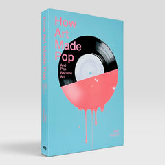 How Art Made Pop And Pop Became Art