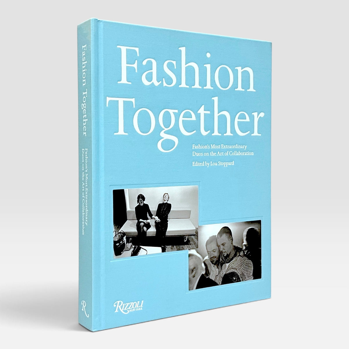 Fashion Together: Fashion's Most Extraordinary Duos on the Art of Collaboration