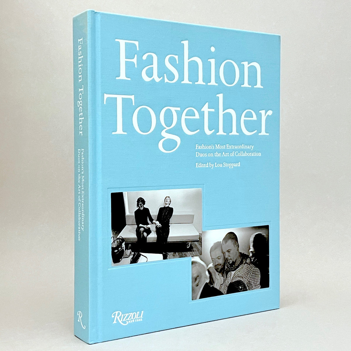 Fashion Together: Fashion's Most Extraordinary Duos on the Art of Collaboration