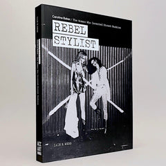 Rebel Stylist: Caroline Baker / The Woman Who Invented Street Fashion