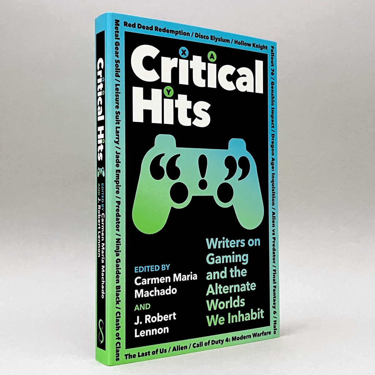 Critical Hits: Writers on Gaming and the Alternate Worlds We Inhabit