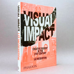 Visual Impact: Creative Dissent in the 21st Century