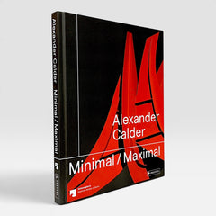 Alexander Calder: Minimal / Maximal