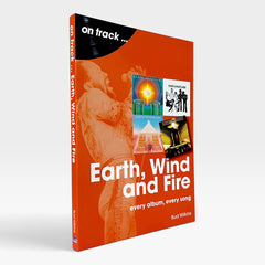 Earth, Wind and Fire: Every Album, Every Song (On Track)
