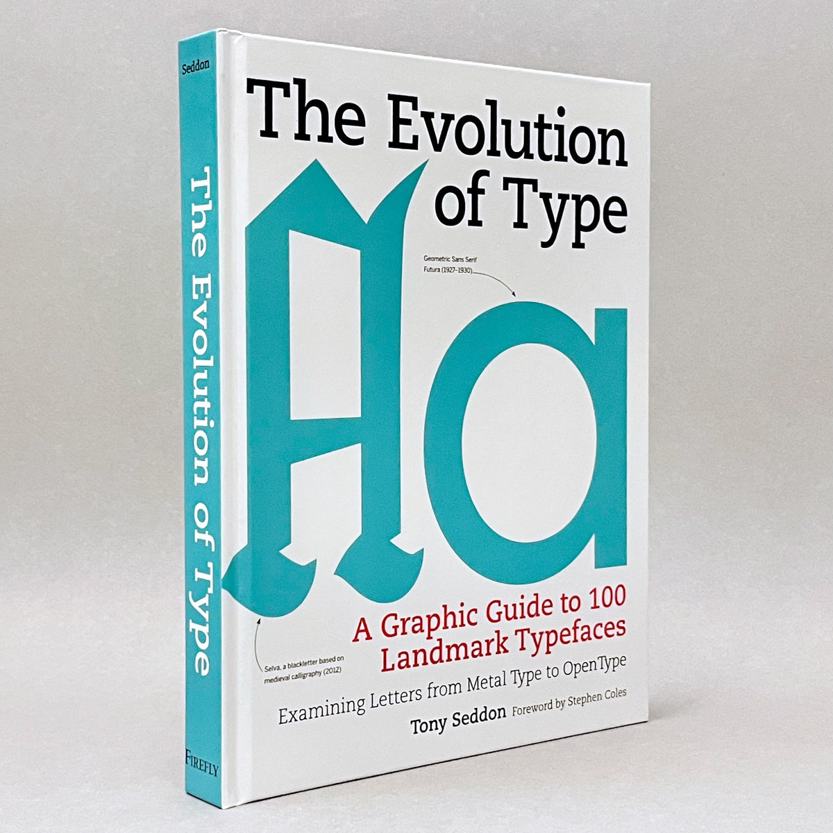 The Evolution of Type: A Graphic Guide to 100 Landmark Typefaces (Rare edition)