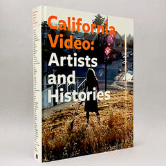 California Video: Artists and Histories