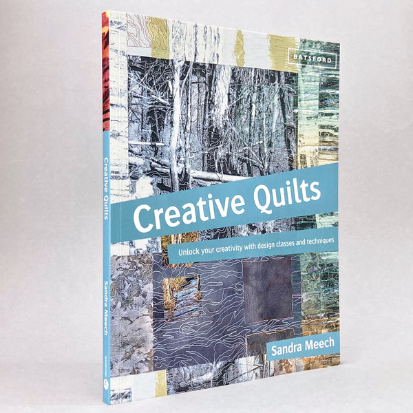Creative Quilts: Design techniques for textile artists
