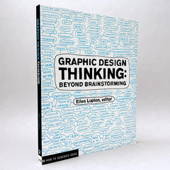 Graphic Design Thinking: Beyond Brainstorming