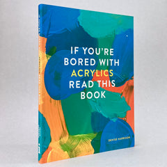 If You're Bored With Acrylics, Read This Book
