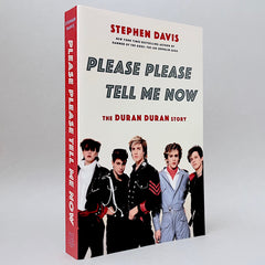 Please Please Tell Me Now: The Duran Duran Story
