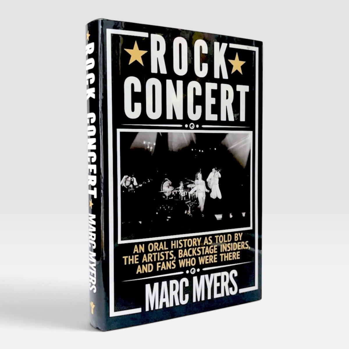 Rock Concert: An Oral History as Told by the Artists, Backstage Insiders, and Fans Who Were There (Rare edition) (Non-mint)