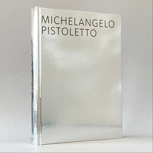 Michelangelo Pistoletto: From One to Many, 1956-1974