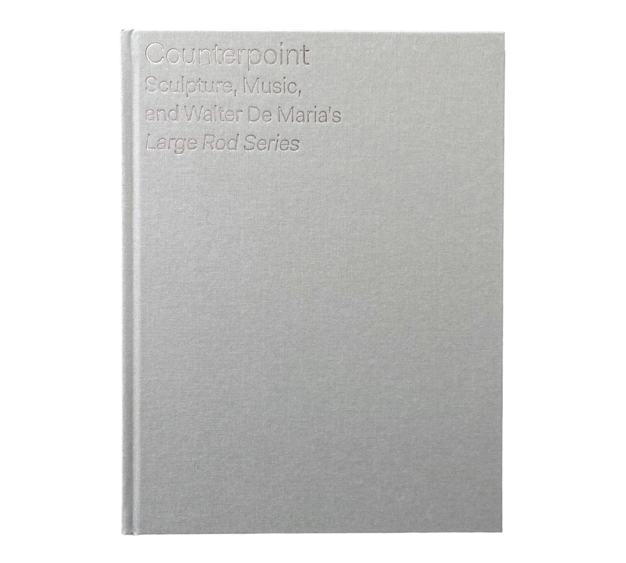 Counterpoint: Sculpture, Music, and Walter de Maria's Large Rod Series