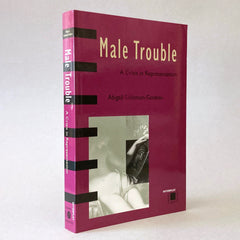 Male Trouble: A Crisis in Representation