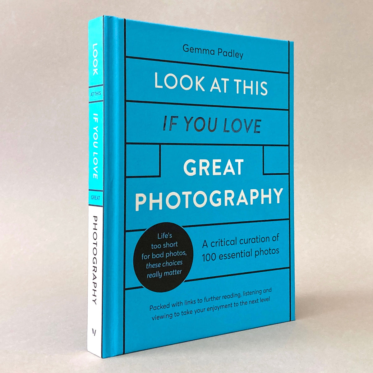 Look At This If You Love Great Photography: A critical curation of 100 essential photos