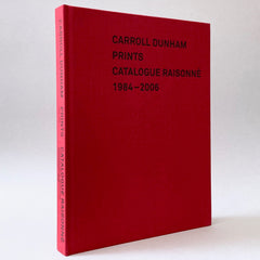 Carroll Dunham: Prints, Catalogue Raisonné, 1984-2006