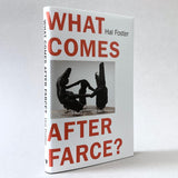 What Comes After Farce?: Art and Criticism at a Time of Debacle