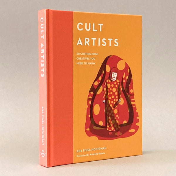 Cult Artists: 50 Cutting-Edge Creatives You Need to Know