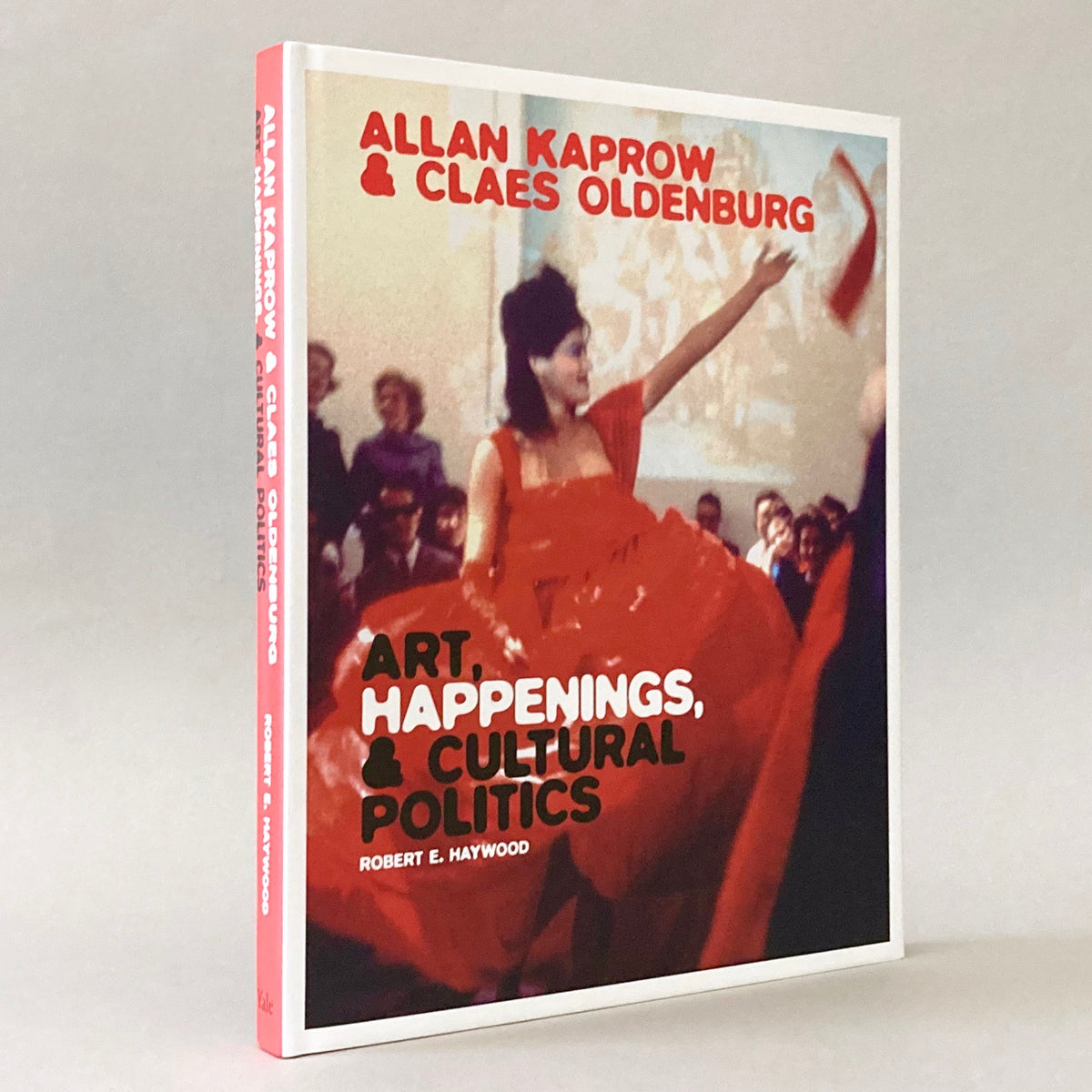 Allan Kaprow and Claes Oldenburg: Art, Happenings, and Cultural Politics