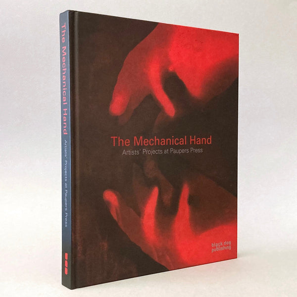 The Mechanical Hand: Artists' Projects at Paupers Press
